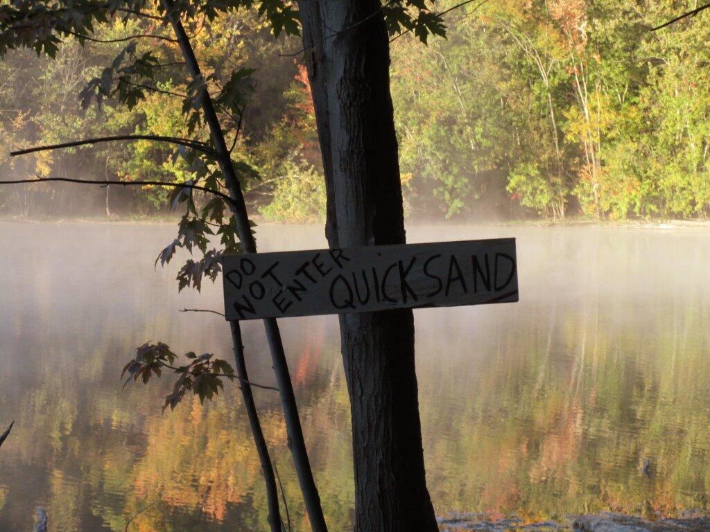 Photo: Do Not Enter! Quicksand!